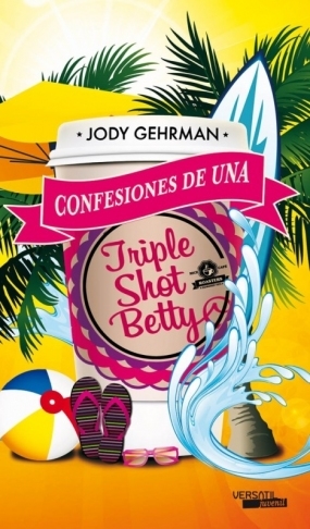 Confesiones de una Triple Shot Betty (primera parte de la saga) Jody Gehrman
