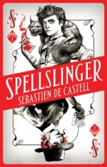 Spellslinger (Spellslinger I) Sebastien de Castell