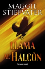 Llama al halcón (Trilogía de los soñadores I) Maggie Stiefvater
