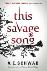 This Savage Song (Monsters of Verity I) V. E. Schwab