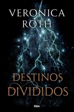 Destinos divididos (Las marcas de la muerte II) Veronica Roth