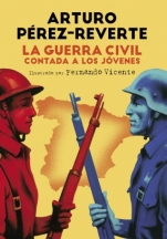La Guerra Civil contada a los jóvenes  Arturo Pérez-Reverte