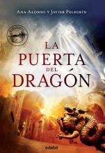 La puerta del dragón (primera parte de la saga) Ana Alonso, Javier Pelegrín