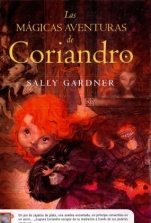 Las mágicas aventuras de Coriandro Sally Gardner