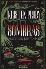 Sombras (Magia del pantano I) Kristen Proby