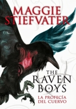 La profecía del cuervo (The Raven Boys I) Maggie Stiefvater