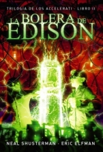La bolera de Edison (Accelerati II) Neal Shusterman, Eric Elfman
