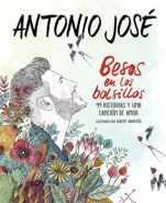 Besos en los bolsillos: 99 historias y una canción de amor Antonio José