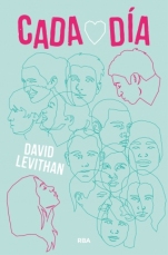 Cada día (primera parte de la saga) David Levithan