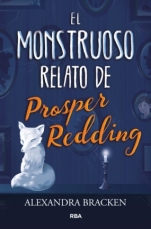 El monstruoso relato de Prosper Redding (El monstruoso relato de Prosper Redding I) Alexandra Bracken