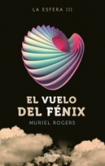 El vuelo del Fénix (La Esfera III) Muriel Rogers