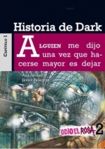 Historia de Dark (Odio el rosa IV) Ana Alonso, Javier Pelegrín