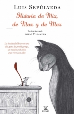 Historia de Mix, de Max y de Mex Luis Sepúlveda