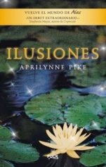 Ilusiones (Alas III) Aprilynne Pike