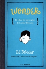 Wonder. El libro de preceptos del señor Browe R. J. Palacio
