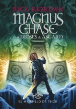 El martillo de Thor (Magnus Chase y los dioses de Asgard II) Rick Riordan