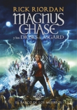 El barco de los muertos (Magnus Chase y los dioses de Asgard III) Rick Riodan