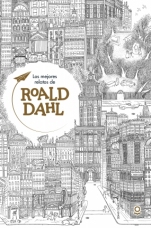 Los mejores relatos de Roald Dahl Roald Dahl