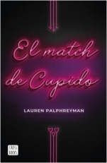 El match de Cupido (primera parte de la saga) Lauren Palphreyman