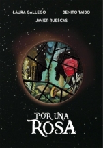 Por una rosa Laura Gallego, Benito Taibo, Javier Ruescas