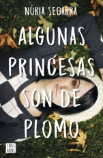 Algunas princesas son de plomo Núria Segarra Rodríguez