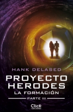 Proyecto Herodes. La Formación (Parte III) Hank Delased