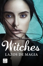 Lazos de magia (Witches I) Tiffany Calligaris