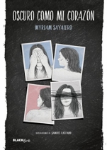 Oscuro como mi corazón Myriam Sayalero