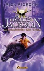 La maldición del titán (Percy Jackson y los dioses del Olimpo III) Rick Riordan