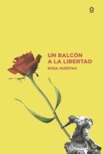 Un balcón a la libertad Rosa Huertas