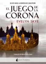 El juego de la corona (El juego de la corona I) Evelyn Skye