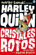 Harley Quinn: Cristales rotos Mariko Tamaki, Steve Pugh