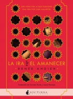 La ira y el amanecer (La ira y el amanecer I) Renée Ahdieh