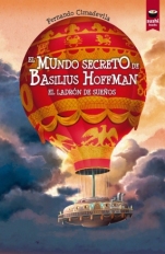 El ladrón de sueños (El mundo secreto de Basilius Hoffman I) Fernando M. Cimadevila