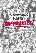 ¡Imparables! Feminismos y LGTB+ Pandora Mirabilia y Mar Guixé