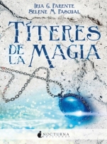 Títeres de la magia (Marabilia II) Iria G. Parente, Selene M. Pascual