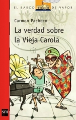 La verdad sobre la Vieja Carola Carmen Pacheco