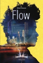 Flow. Parte I (primera parte de la saga) Mikaël Thévenot